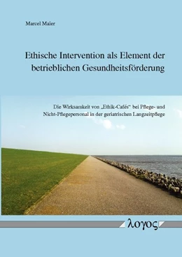 Abbildung von Maier | Ethische Intervention als Element der betrieblichen Gesundheitsförderung | 1. Auflage | 2014 | beck-shop.de