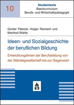 Abbildung von Pätzold / Reinisch | Ideen- und Sozialgeschichte der beruflichen Bildung | 2. Auflage | 2015 | 10 | beck-shop.de