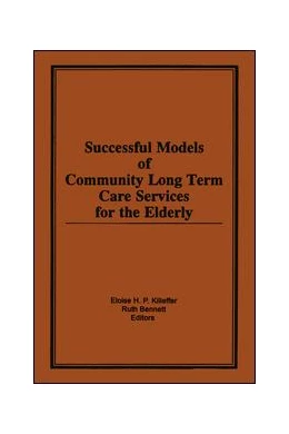 Abbildung von Killeffer / Bennett | Successful Models of Community Long Term Care Services for the Elderly | 1. Auflage | 2019 | beck-shop.de