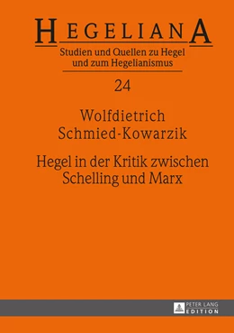 Abbildung von Schmied-Kowarzik | Hegel in der Kritik zwischen Schelling und Marx | 1. Auflage | 2014 | 24 | beck-shop.de