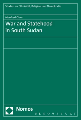 Abbildung von Öhm | War and Statehood in South Sudan | 1. Auflage | 2014 | 17 | beck-shop.de