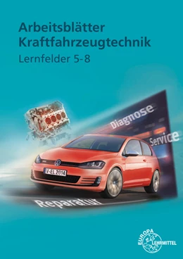 Abbildung von Fischer / Gscheidle | Arbeitsblätter Kraftfahrzeugtechnik Lernfelder 5-8 | 1. Auflage | 2014 | beck-shop.de