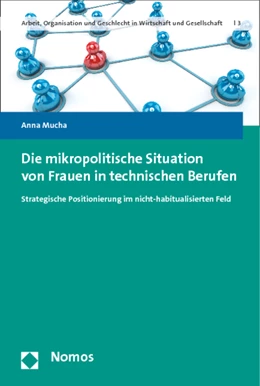 Abbildung von Mucha | Die mikropolitische Situation von Frauen in technischen Berufen | 1. Auflage | 2014 | 3 | beck-shop.de