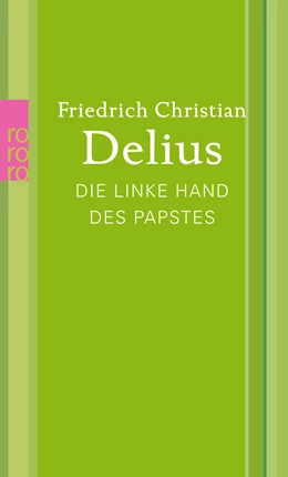 Abbildung von Delius | Die linke Hand des Papstes | 2. Auflage | 2015 | beck-shop.de