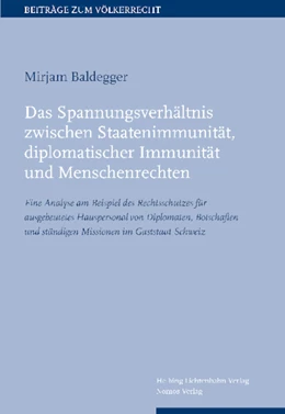 Abbildung von Baldegger / Baldegger | Das Spannungsverhältnis zwischen Staatenimmunität, diplomatischer Immunität und Menschenrechten | 1. Auflage | 2015 | beck-shop.de