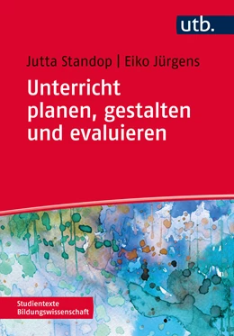 Abbildung von Standop / Jürgens | Unterricht planen, gestalten und evaluieren | 1. Auflage | 2015 | 4336 | beck-shop.de