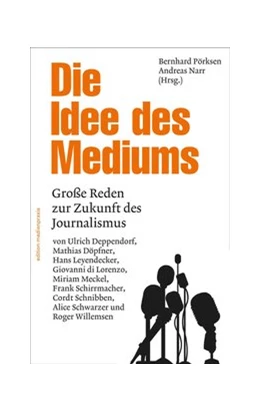 Abbildung von Pörksen / Narr | Die Idee des Mediums. Reden zur Zukunft des Journalismus | 1. Auflage | 2015 | 12 | beck-shop.de