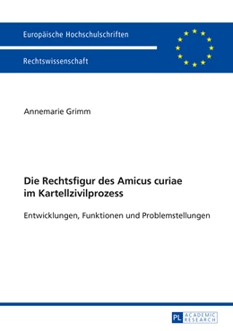 Abbildung von Grimm | Die Rechtsfigur des Amicus curiae im Kartellzivilprozess | 1. Auflage | 2014 | 5658 | beck-shop.de
