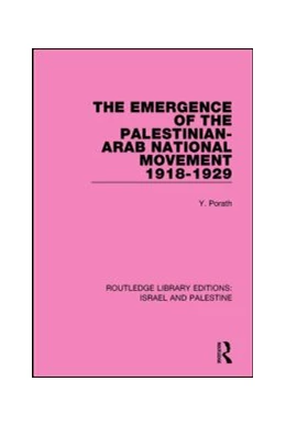Abbildung von Porath | The Emergence of the Palestinian-Arab National Movement, 1918-1929 (RLE Israel and Palestine) | 1. Auflage | 2015 | beck-shop.de