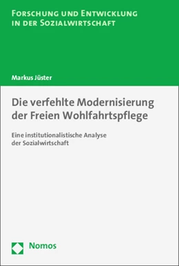 Abbildung von Jüster | Die verfehlte Modernisierung der Freien Wohlfahrtspflege | 1. Auflage | 2015 | 9 | beck-shop.de