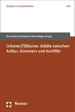 Abbildung von Burchardt / Kaltmeier | Urbane (T)Räume: Städte zwischen Kultur, Kommerz und Konflikt | 1. Auflage | 2015 | 28 | beck-shop.de