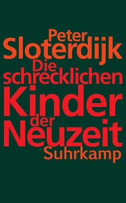 Abbildung von Sloterdijk | Die schrecklichen Kinder der Neuzeit | 4. Auflage | 2015 | beck-shop.de