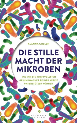 Abbildung von Collen | Die stille Macht der Mikroben | 1. Auflage | 2015 | beck-shop.de