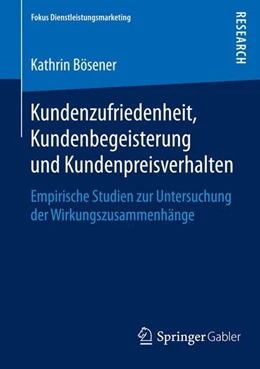 Abbildung von Bösener | Kundenzufriedenheit, Kundenbegeisterung und Kundenpreisverhalten | 1. Auflage | 2014 | beck-shop.de