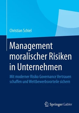 Abbildung von Schiel | Management moralischer Risiken in Unternehmen | 1. Auflage | 2014 | beck-shop.de