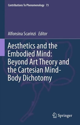 Abbildung von Scarinzi | Aesthetics and the Embodied Mind: Beyond Art Theory and the Cartesian Mind-Body Dichotomy | 1. Auflage | 2014 | beck-shop.de