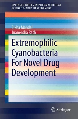 Abbildung von Mandal / Rath | Extremophilic Cyanobacteria For Novel Drug Development | 1. Auflage | 2014 | beck-shop.de