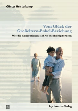 Abbildung von Heisterkamp | Vom Glück der Großeltern-Enkel-Beziehung | 1. Auflage | 2015 | beck-shop.de