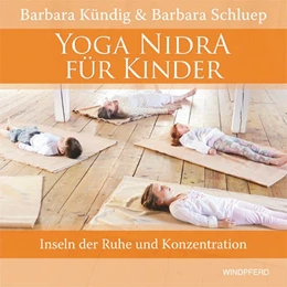 Abbildung von Kündig / Schluep | Yoga Nidra für Kinder | 1. Auflage | 2015 | beck-shop.de