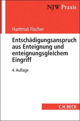 Abbildung von Fischer | Entschädigungsanspruch aus Enteignung und enteignungsgleichem Eingriff | 4. Auflage | 2017 | Band 2 | beck-shop.de