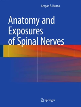 Abbildung von Hanna | Anatomy and Exposures of Spinal Nerves | 1. Auflage | 2015 | beck-shop.de