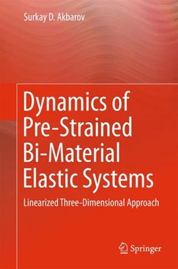 Abbildung von Akbarov | Dynamics of Pre-Strained Bi-Material Elastic Systems | 1. Auflage | 2015 | beck-shop.de