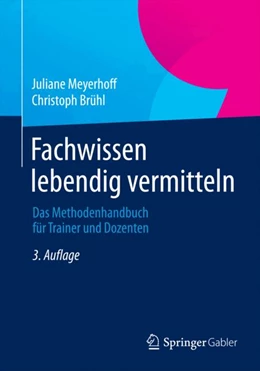 Abbildung von Meyerhoff / Brühl | Fachwissen lebendig vermitteln | 3. Auflage | 2015 | beck-shop.de