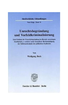 Abbildung von Beck | Unrechtsbegründung und Vorfeldkriminalisierung. | 1. Auflage | 1992 | 76 | beck-shop.de