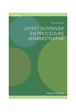 Abbildung von Bouchat | L'effet suspensif en procédure administrative | 1. Auflage | 2015 | beck-shop.de