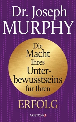 Abbildung von Murphy | Die Macht Ihres Unterbewusstseins für Ihren Erfolg | 1. Auflage | 2015 | beck-shop.de