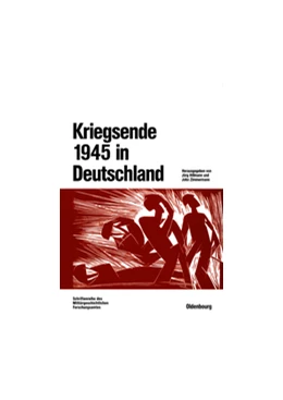 Abbildung von Hillmann / Zimmermann | Kriegsende 1945 in Deutschland | 1. Auflage | 2014 | beck-shop.de
