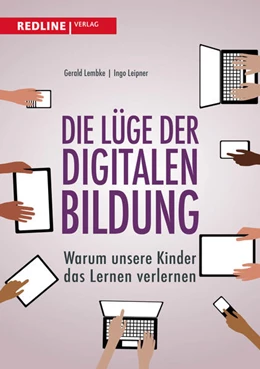 Abbildung von Lembke / Leipner | Die Lüge der digitalen Bildung | 1. Auflage | 2015 | beck-shop.de
