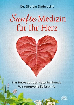 Abbildung von Siebrecht | Sanfte Medizin für Ihr Herz | 1. Auflage | 2015 | beck-shop.de