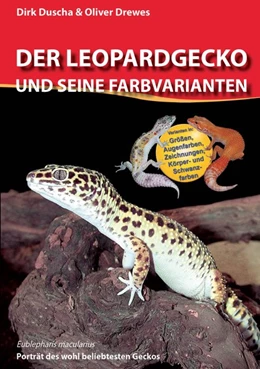 Abbildung von Duscha / Drewes | Der Leopardgecko und seine Farbvarianten | 1. Auflage | 2015 | beck-shop.de