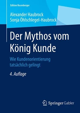 Abbildung von Haubrock / Öhlschlegel-Haubrock | Der Mythos vom König Kunde | 4. Auflage | 2014 | beck-shop.de