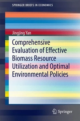 Abbildung von Yan | Comprehensive Evaluation of Effective Biomass Resource Utilization and Optimal Environmental Policies | 1. Auflage | 2014 | beck-shop.de
