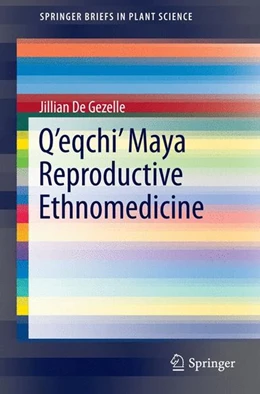 Abbildung von De Gezelle | Q'eqchi' Maya Reproductive Ethnomedicine | 1. Auflage | 2014 | beck-shop.de