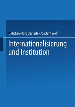 Abbildung von Oesterle / Wolf | Internationalisierung und Institution | 1. Auflage | 2014 | beck-shop.de