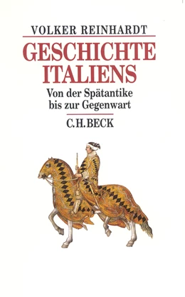 Abbildung von Reinhardt, Volker | Geschichte Italiens | 1. Auflage | 2003 | beck-shop.de