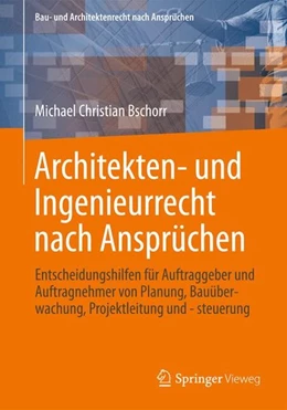 Abbildung von Bschorr | Architekten- und Ingenieurrecht nach Ansprüchen | 1. Auflage | 2014 | beck-shop.de