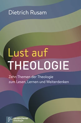 Abbildung von Rusam | Lust auf Theologie | 1. Auflage | 2015 | beck-shop.de