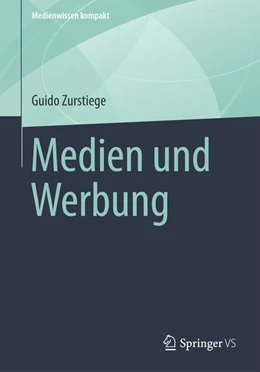 Abbildung von Zurstiege | Medien und Werbung | 1. Auflage | 2014 | beck-shop.de