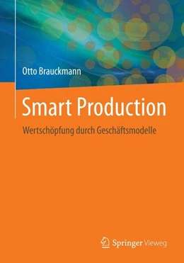 Abbildung von Brauckmann | Smart Production | 1. Auflage | 2014 | beck-shop.de