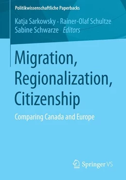 Abbildung von Sarkowsky / Schultze | Migration, Regionalization, Citizenship | 1. Auflage | 2014 | beck-shop.de