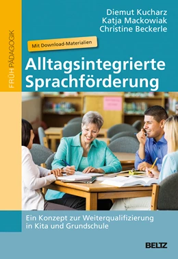Abbildung von Kucharz / Mackowiak | Alltagsintegrierte Sprachförderung | 1. Auflage | 2015 | beck-shop.de