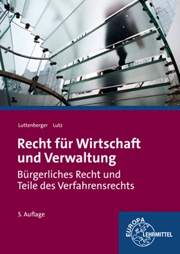 Abbildung von Luttenberger / Lutz | Recht für Wirtschaft und Verwaltung | 1. Auflage | 2014 | beck-shop.de