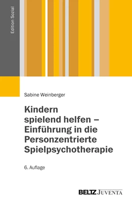 Abbildung von Weinberger | Kindern spielend helfen – Einführung in die Personzentrierte Spielpsychotherapie | 6. Auflage | 2015 | beck-shop.de