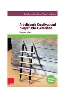 Abbildung von Rechenberg-Winter / Haußmann | Arbeitsbuch Kreatives und biografisches Schreiben | 1. Auflage | 2015 | beck-shop.de