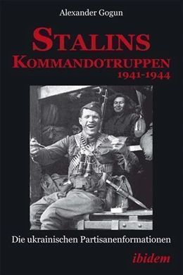 Abbildung von Gogun | Stalins Kommandotruppen 1941-1944 [German-language Edition] | 1. Auflage | 2015 | beck-shop.de