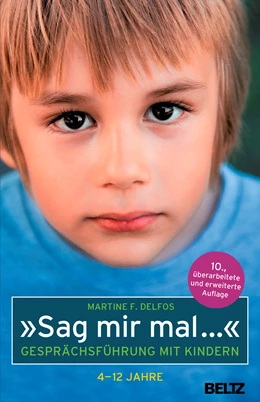 Abbildung von Delfos | »Sag mir mal ...« Gesprächsführung mit Kindern (4 - 12 Jahre) | 10. Auflage | 2015 | 128 | beck-shop.de